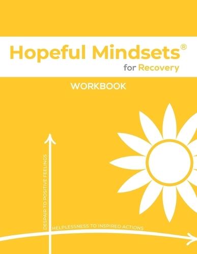 Hopeful Mindsets for Recovery Workbook