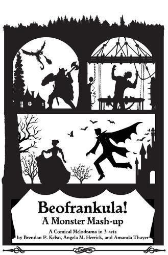 Beofrankula!: A Monster Mashup in 3 Acts