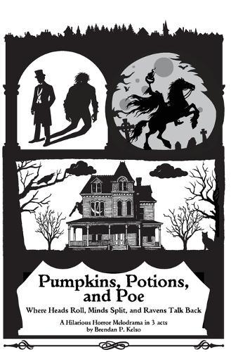 Pumpkins, Potions, and Poe: Where Heads Roll, Minds Split, and Ravens Talk Back