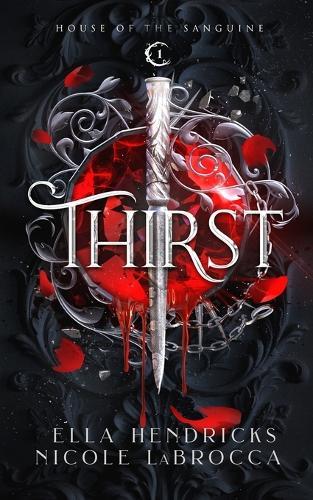 Thirst: A Dark Why Choose Vampire Romantasy (Arcane Alliances: House of the Sanguine Book 1)