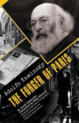 Adolfo Kaminsky The Forger of Paris: Authorized Biography. New and Expanded Edition