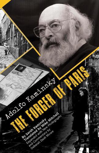 Adolfo Kaminsky The Forger of Paris: Authorized Biography. New and Expanded Edition