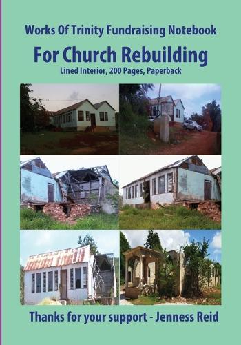 Works Of Trinity Fundraising Notebook For Church Rebuilding, Executive Size, Lined Interior, 200 Pages Paperback