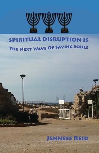 Spiritual Disruption Is The Next Wave of Saving Souls