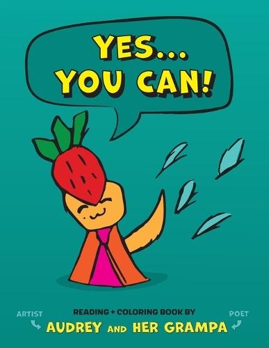 Yes...You Can: a reading & coloring book for all ages