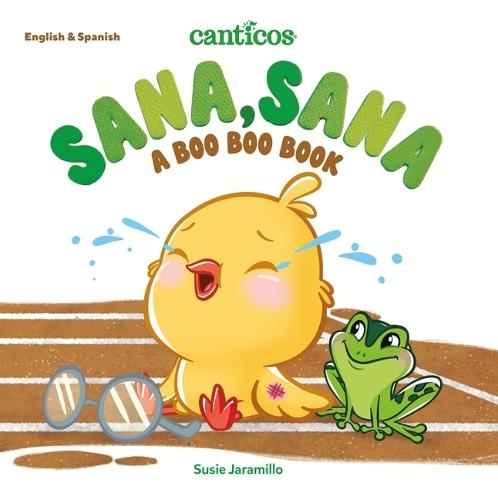 Canticos Sana, Sana: A Boo Boo Book