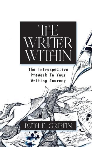 The Writer Within: The Introspective Prework To Your Writing Journey