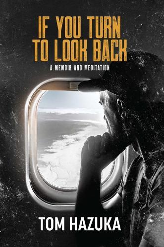If You Turn to Look Back: A Memoir and Meditation