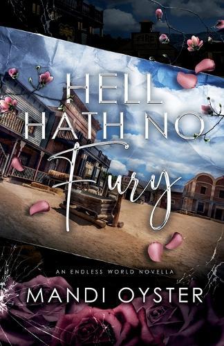 Hell Hath No Fury: An Endless World Novella