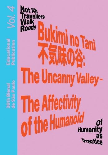 Bukimi no Tani (不気味の谷): The Uncanny Valley – The Affectivity of the Humanoid: Educational Publication Vol. 4