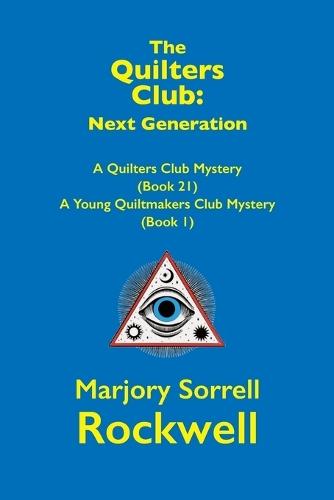 The Quilters Club: Next Generation: A Quilter's Club Mystery #21