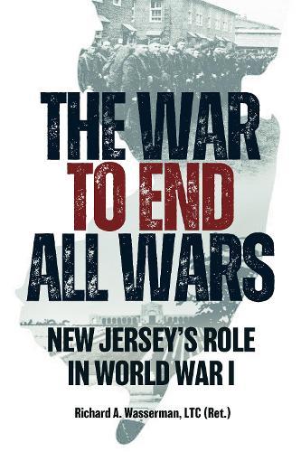 The War to End All Wars: New Jersey’s Role in World War I