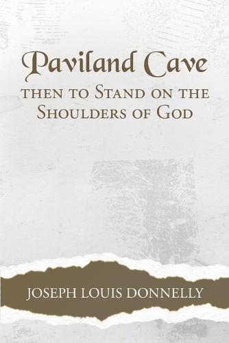 Paviland Cave: Then To Stand On The Shoulders Of God
