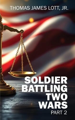 Soldier Battling Two Wars: Part 2