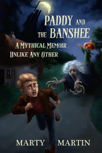 Paddy and the Banshee: A Mythical Memoir Unlike Any Other