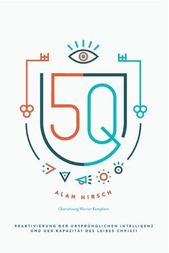5q: Reaktivierung der ursprünglichen Intelligenz und der Kapazität des Leibes Christi