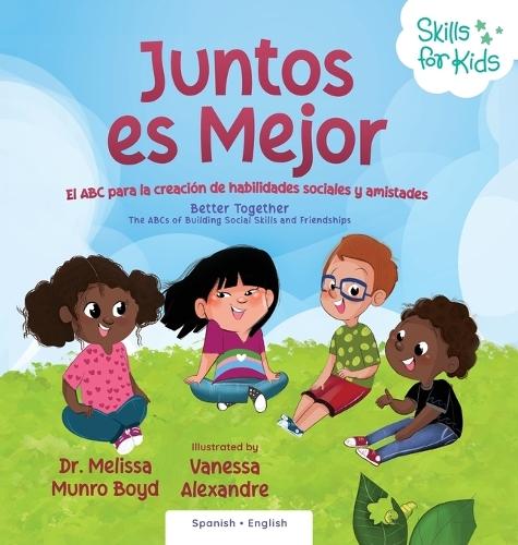 Better Together (Spanish Translation) Juntos es Mejor: Juntos es Mejor: El ABC para la creación de habilidades sociales y amistades