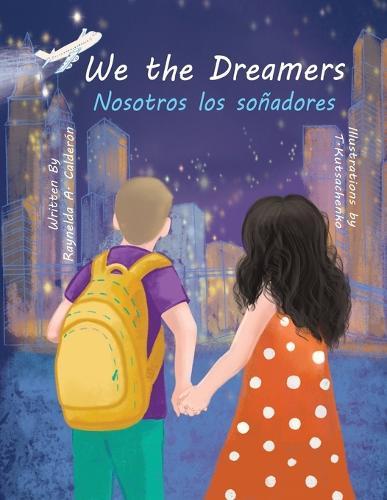 We the Dreamers: Bilingual Edition
