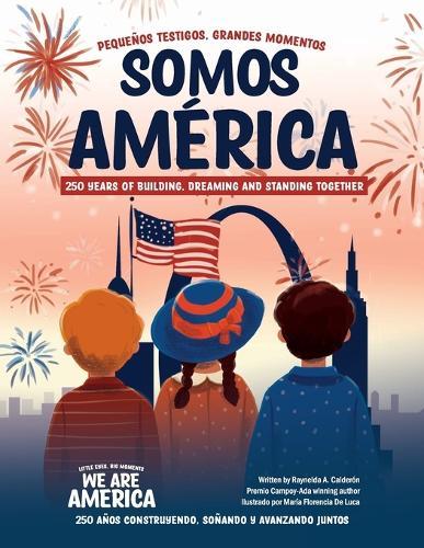 Somos América: Pequeños testigos, grandes momentos