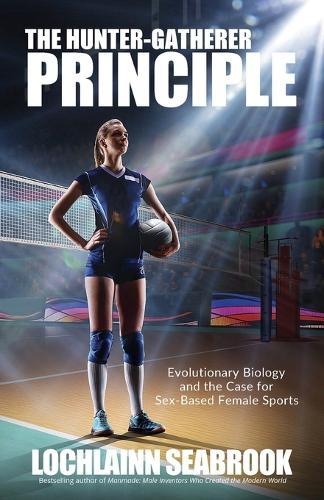 The Hunter-Gatherer Principle: Evolutionary Biology and the Case for Sex-Based Female Sports