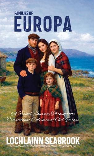 Families of Europa: A Visual Journey Through the Traditional Cultures of Old Europe