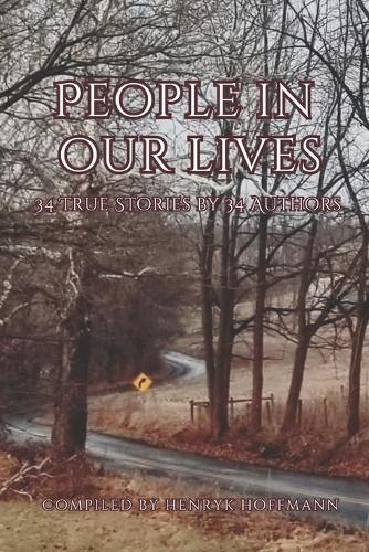People in Our Lives: 34 True Stories by 34 Authors