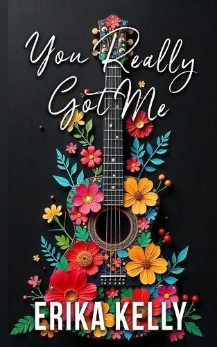 You Really Got Me (Alternate Special Edition Cover Rock Star Romance Book 1): Rock Star Romance
