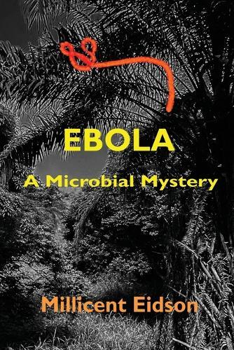 Ebola: A Microbial Mystery