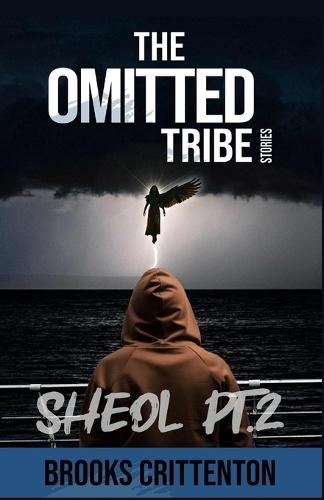 The Omitted Tribe Stories Sheol Pt. 2