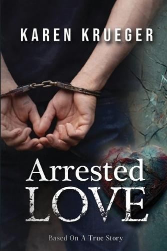 Arrested Love
