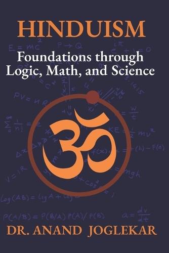 Hinduism: Foundations through Logic, Math, and Science