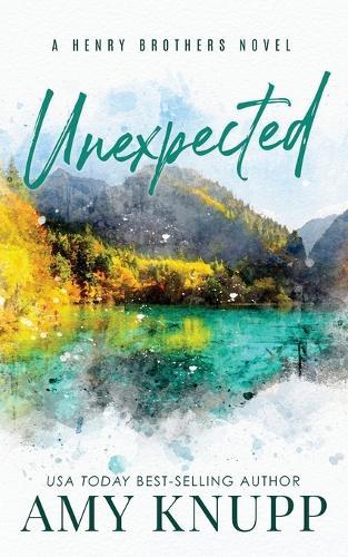 Unexpected: A Single Dad Small Town Romance