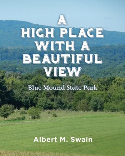 A High Place with a Beautiful View: Blue Mound State Park