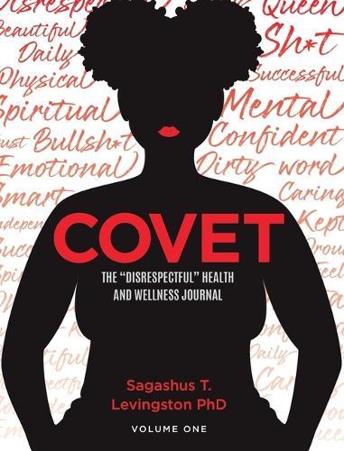 Covet: The Disrespectful Health and Wellness Journal