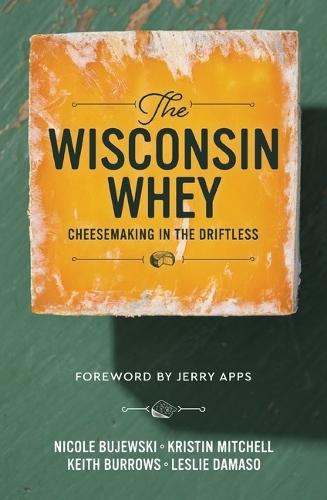 The Wisconsin Whey: Cheesemaking in the Driftless