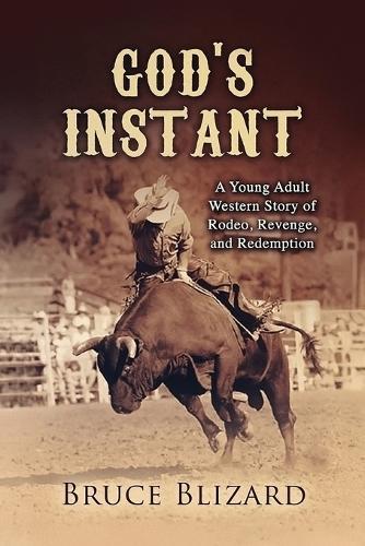 God's Instant: Rodeo, Revenge, and Redemption