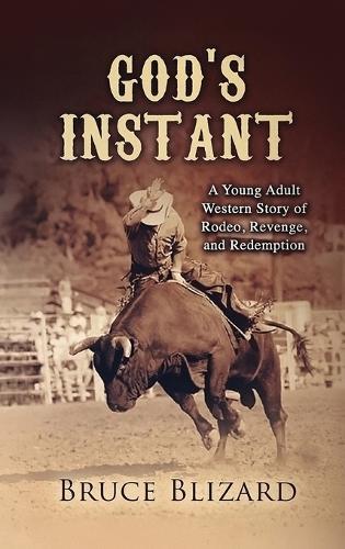God's Instant: Rodeo, Revenge, and Redemption