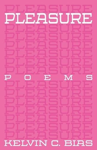 Pleasure: Poems