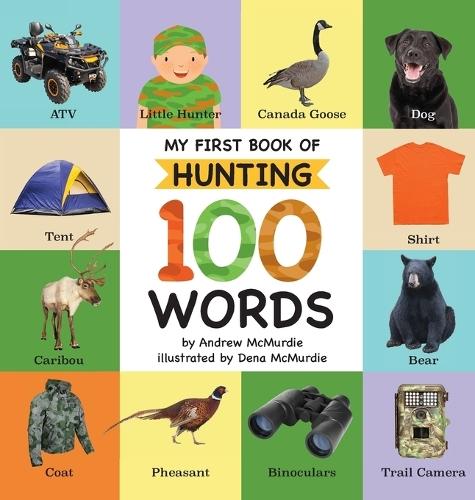 My First Book of Hunting 100 Words: Vocabulary Words Every Little Hunter Needs to Know