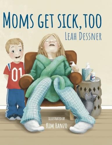 Mom's Get Sick, Too