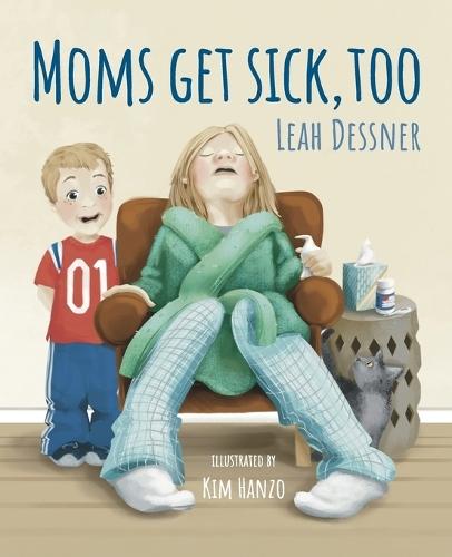 Mom's Get Sick, Too