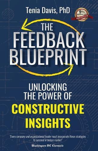 The Feedback Blueprint: Unlocking the Power of Constructive Insights