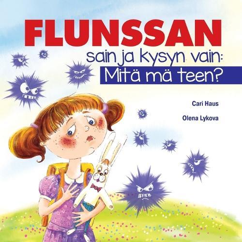 Flunssan sain ja kysyn vain: Mitä mä teen?