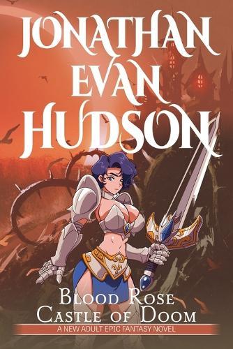 Blood Rose Castle of Doom: A New Adult Epic Fantasy Novel