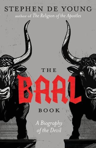 The Baal Book: A Biography of the Devil