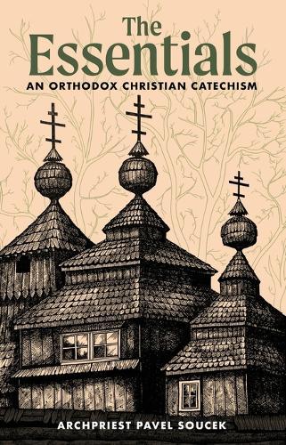 The Essentials: An Orthodox Christian Catechism