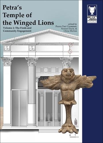 Petra's Temple of the Winged Lions Volume 2: The Finds and Community Engagement