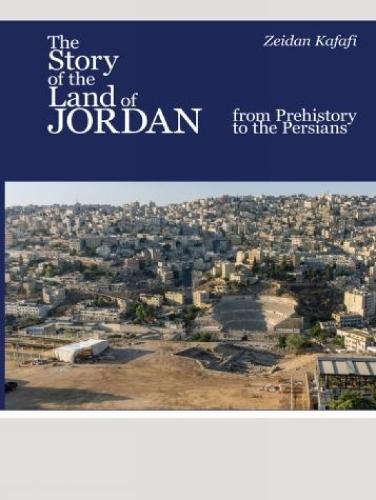 The Story of the Land of Jordan: From Prehistory to the Persians