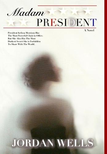 Madam President: A Novel [Second Edition]