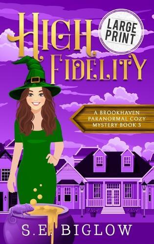 High Fidelity: A Large Print Supernatural Small Town Mystery